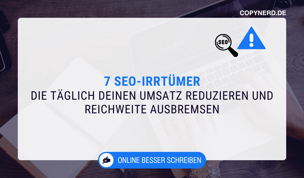 Die 7 häufigsten SEO-Irrtümer und praktische Tipps, wie du sie vermeidest