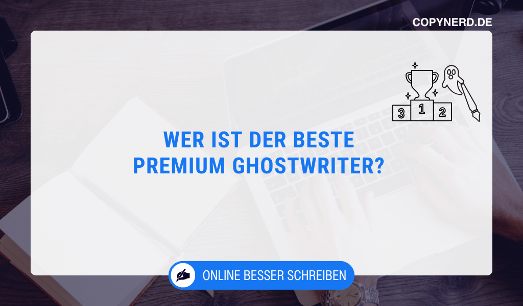 Wer ist der beste Premium Ghostwriter? [Top 5 Anbieter im Vergleich]